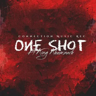 One Shot by King Khumzarh