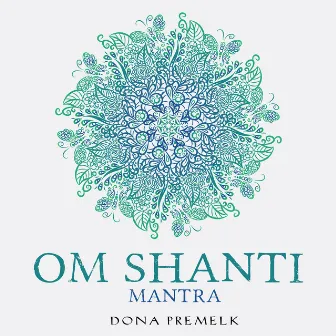 Om Shanti (Mantra) by Dona Premelk