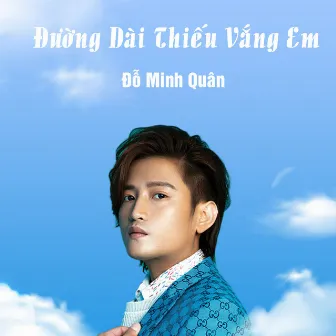 Đường Dài Thiếu Vắng Em by Đỗ Minh Quân