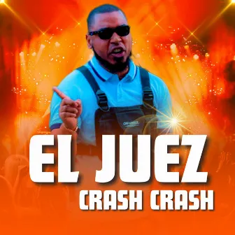 Crash Crash by El Juez