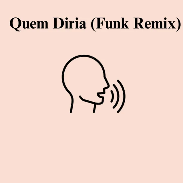 Quem Diria (Funk Remix)