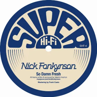 So Damn Fresh by Nick Fonkynson