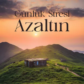 Günlük Stresi Azaltın - Sinir Durumlarını Yatıştırmak için Müzik by Rahatlatıcı Doğa