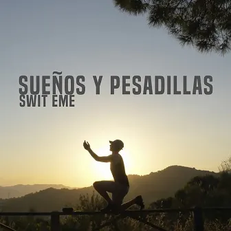 Sueños y Pesadillas by SWIT EME