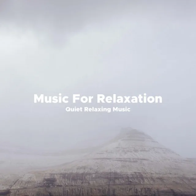 Music For Relaxation - Quiet Relaxing Music