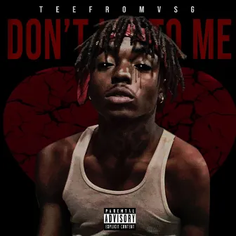 Don't Lie to Me by Teefromvsg