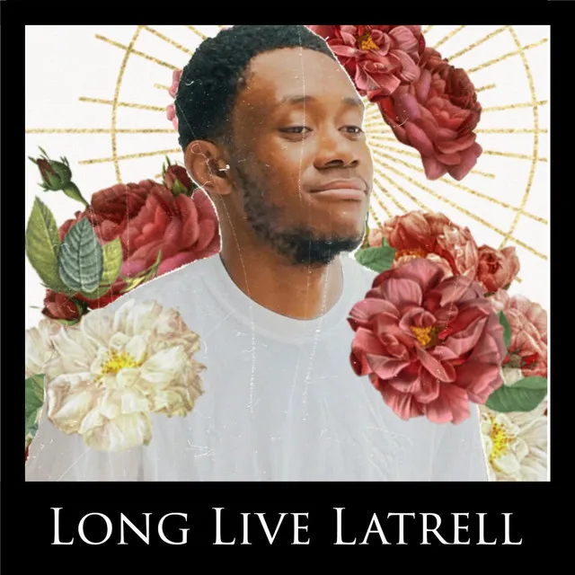 Long Live Latrell