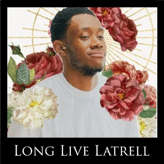 Long Live Latrell by Namgawd