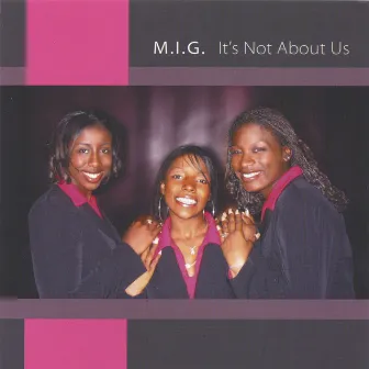 It's Not About Us by M.I.G.