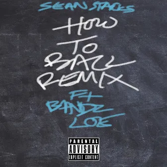 How To Ball (Remix) by Sean Stacks