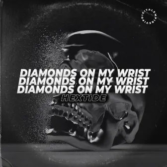 Diamonds On My Wrist by Hextide