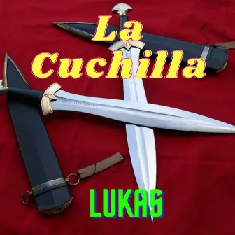 La cuchilla by Lukas