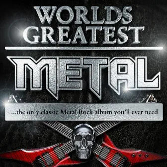 30 Worlds Greatest Metal – The Only Classic Metal Rock Album you’ll ever need by Unknown Artist