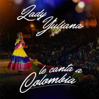 Le Canta A Colombia by Lady Yuliana