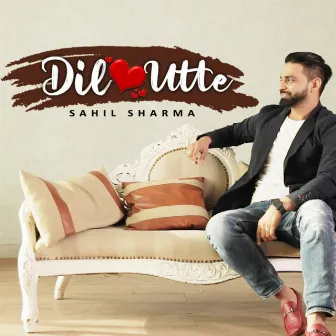 Dil Utte by Sahil Sharma