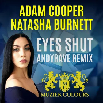 Eyes Shut (Andyrave Remix) by Natasha Burnett