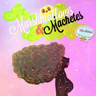 Marshmallows & Machetes by Ida Divine