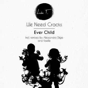 Ever Child by We Need Cracks