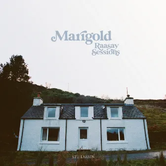 Marigold (Raasay Sessions) by Stu Larsen