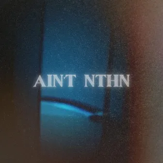 Ain't Nthn by G₹im