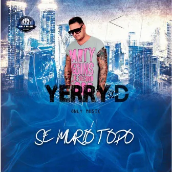 Se Murio Todo by Yerry D