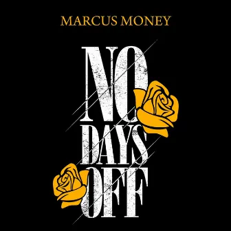 No Days Off by Marcus Money