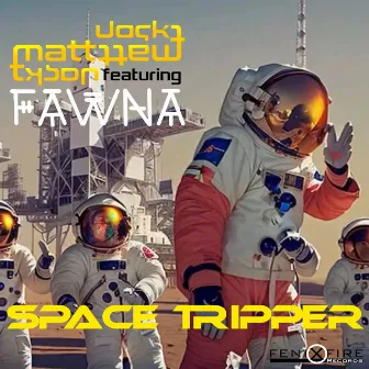 Space Tripper (Vocal Version) by Jack Matthew Tyson