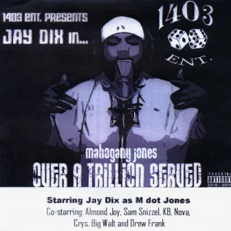 Street Album... Mahogany Jones, Over A Trillion Served by Jay Dix