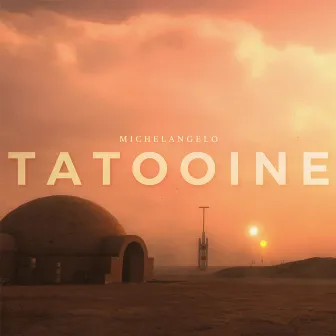 TATOOINE by Michelangelo