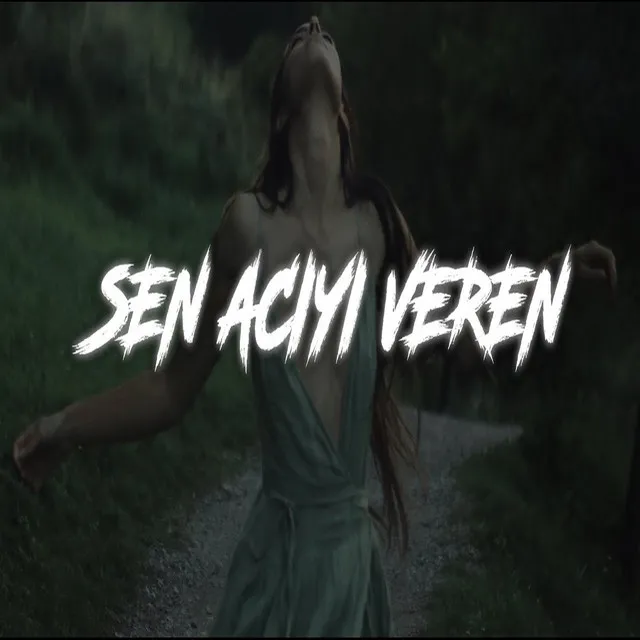 Sen Acıyı Veren