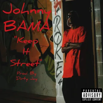 Keep It Street by Johnny Bama