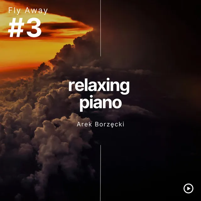 Relaxing Piano Music #3 - Fly Away