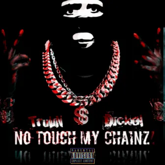 No Touch My Chainz by Trulin