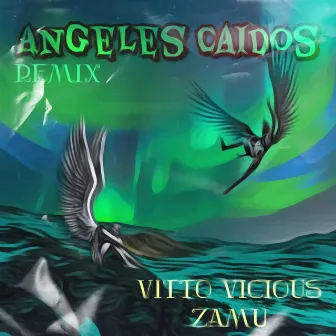 Angeles Caidos (Remix) by Vitto Vicious