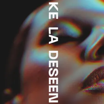 KE LA DESEEN by Ev Stefler