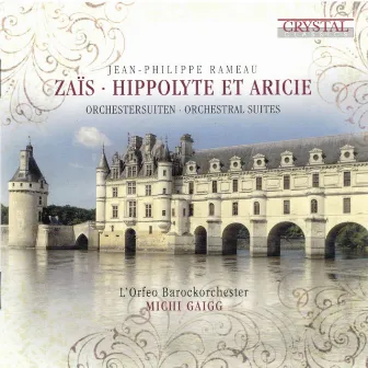 Rameau: Zaïs & Hippolyte et Aricie by L'Orfeo Barockorchester