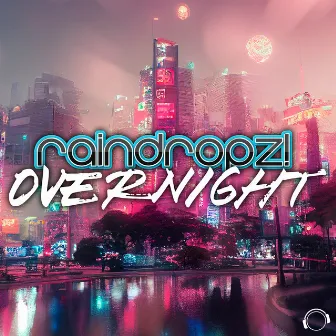 Overnight by RainDropz!