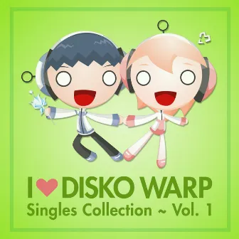 I Love Disko Warp Singles Collection, Vol. 1 by Disko Warp