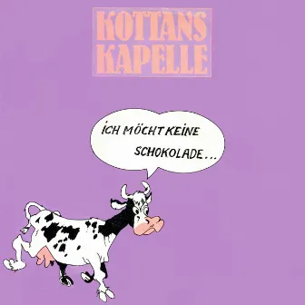 Ich möchte keine Schokolade by Kottans Kapelle