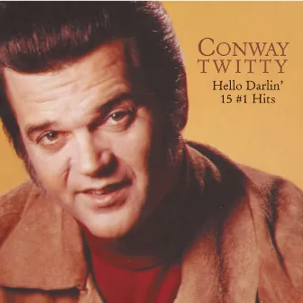 Hello Darlin': 15 #1 Hits by Conway Twitty