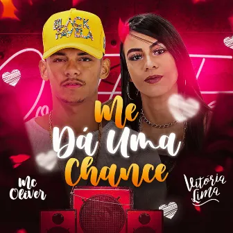 Me Dá uma Chance by Vitoria lima