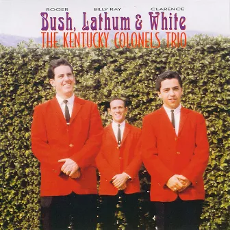 Bush, Lathum, White by The Kentucky Colonels