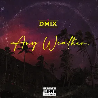 Any Weather by DMIX