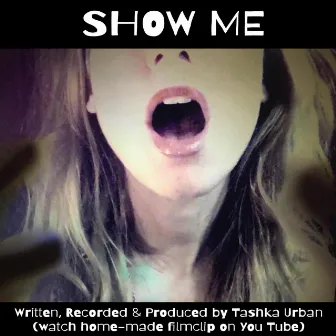 Show Me by Tashka Urban