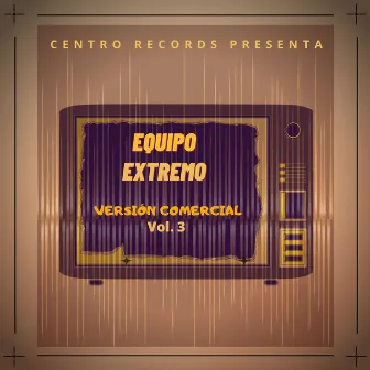 Version Comercial, Vol. 3 by Equipo Extremo