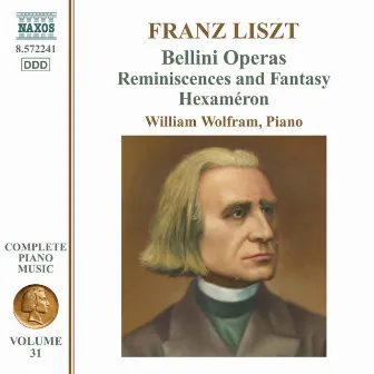 Liszt Complete Piano Music, Vol. 31: Bellini Operas by William Wolfram