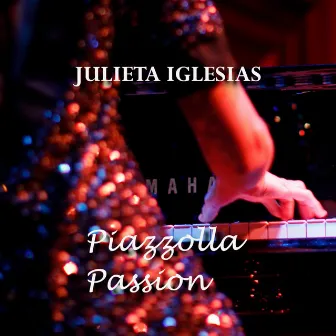 Piazzolla Passion by Julieta Iglesias