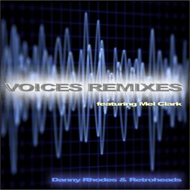 Voices (feat. Mel Clark) - Danny Rhodes Remix