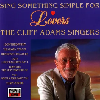 Sing Something Simple For Lovers by Cliff Adams Singers