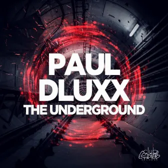 The Underground by Paul Dluxx